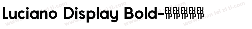 Luciano Display Bold字体转换